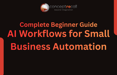Complete Guide to AI Workflows for Small Business Automation