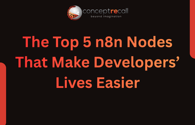 The Top 5 n8n Nodes That Make Developers’ Lives Easier