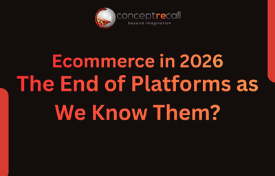 Ecommerce in 2026: The End of Platforms as We Know Them?