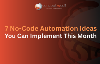 7 No-Code Automation Ideas You Can Implement This Month